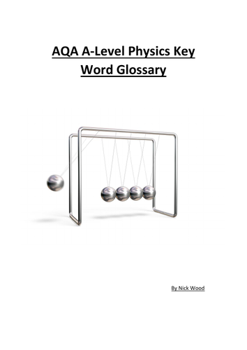 AQA A Level Physics Glossary of Key Terms - by Chapter