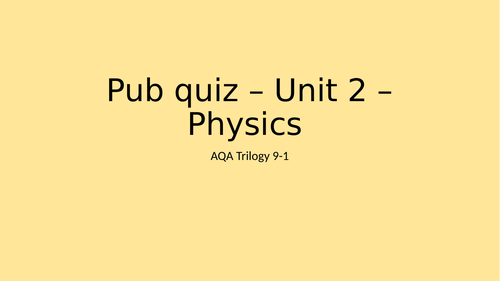 Pub quiz - Unit 2 - Physics trilogy 9-1