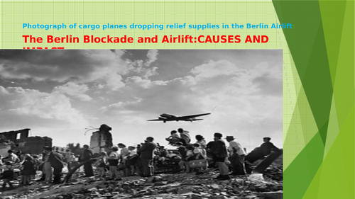 The Causes and Impact  of Berlin Airlift on the East and West Bloc during the Cold War.