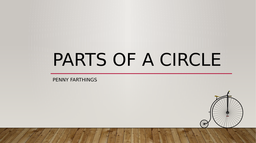 Parts of circle - whole lesson Penny farthing