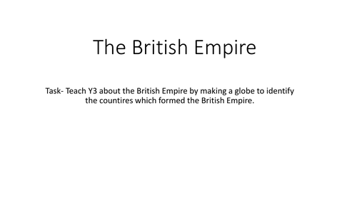 Primary task- The British Empire