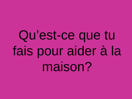 Qu'est-ce que tu fais pour aider à la maison? Presentation in French of household chores/tasks