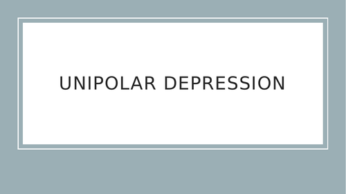 GCSE AQA 9-1 Psychology - Unipolar Depression