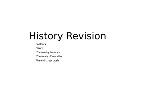 History Revsion: inc. WW1, the Roaring Twenties, the Treaty of Versailles and the Wall Street Crash