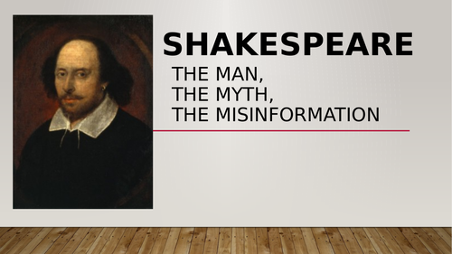 An introduction to Shakespeare - What we do and DON'T know about the man