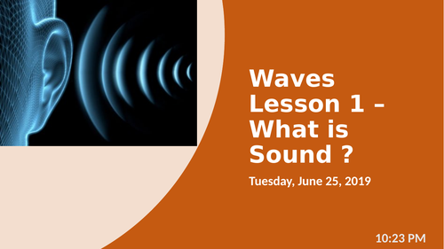 Key Stage 3 - Year 7 - Topic 'Waves' - Lesson 1 of 10 - What is sound