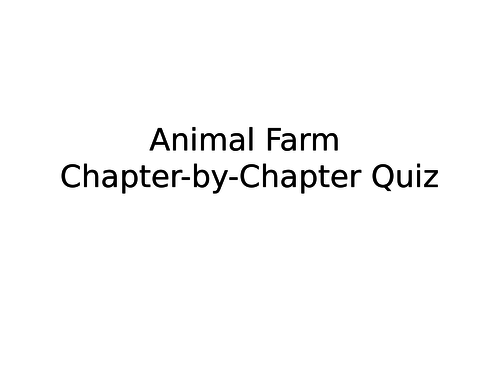 Animal Farm - Chapter-by-Chapter Quiz