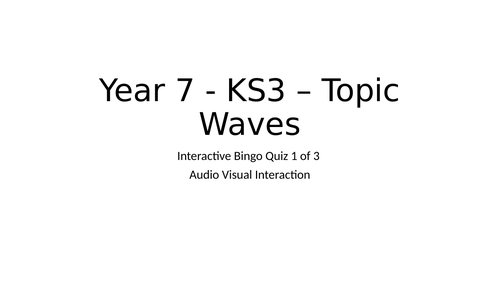 Audio Visual Bingo Game for year 7 KS3 topic - Waves - 1 of 3