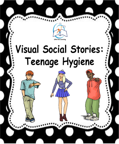Visual Social Stories for Teenagers with Autism: Teenage Hygiene