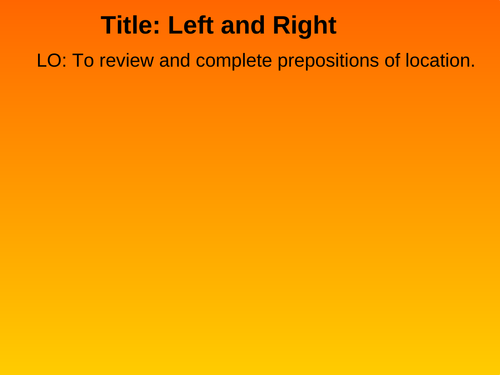 Prepositions of Location Eg; in front