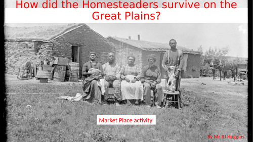 Market Place Activity: How did Homesteaders overcome the problems they faced on the Great Plains?