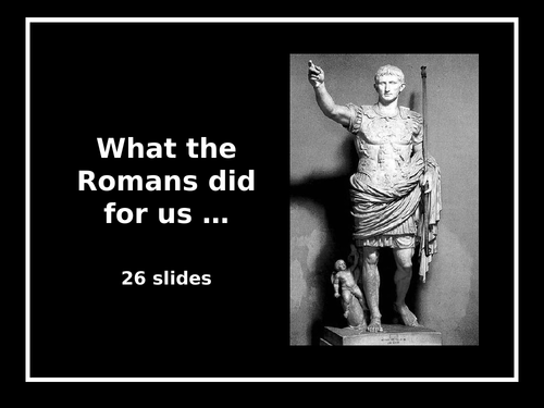 The Romans - What they did for us (their legacy)