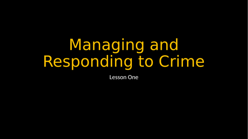 Managing and Responding to Crime Revision (TWO FULL LESSONS)