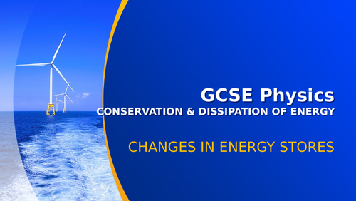 GCSE Physics Changes in Energy Stores Complete Lesson Pack (with Practical)