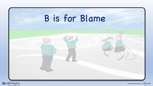 B is for Blame - Whole School Assembly