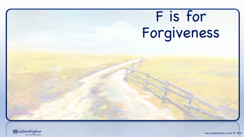F is for Forgiveness 2 - Whole School Assembly