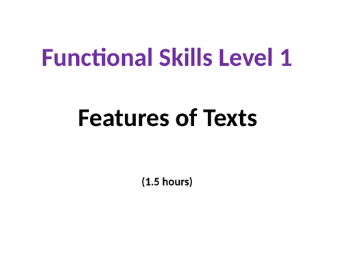 NEW ENGLISH FUNCTIONAL SKILLS REFORMS - Level 1 - Features of Text