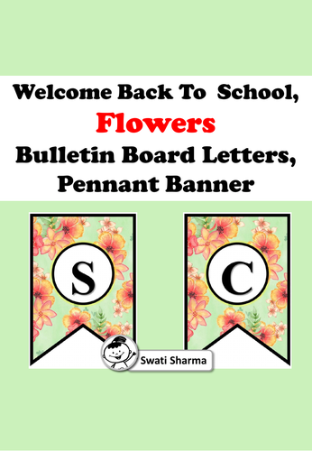 Welcome Back To School, Spring, Flowers, Bulletin Board Letters, Pennant Banner.