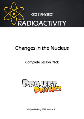 GCSE Physics Changes in the Nucleus Complete Lesson Pack
