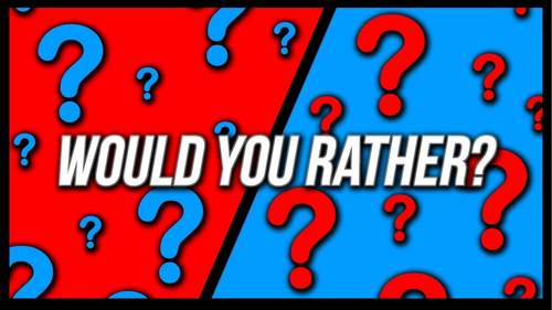 "Would You Rather" Game