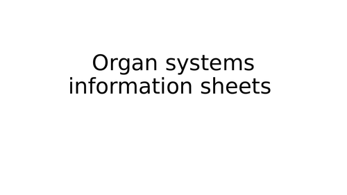 Organ systems information sheets