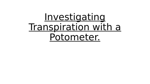 Investigating Transpiration using a Potometer