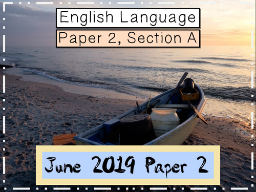AQA GCSE English Language Paper 2, Section A Revision Lessons - June 2019 Paper 2