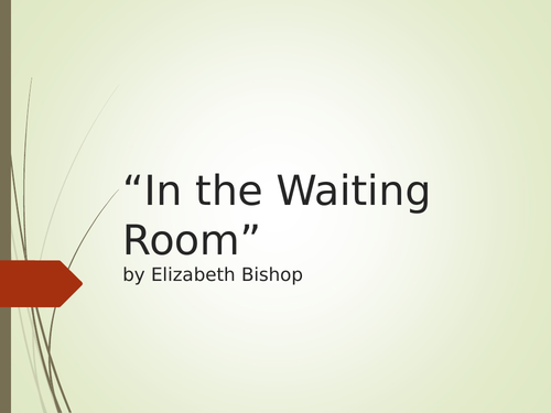 In the Waiting Room Elizabeth Bishop