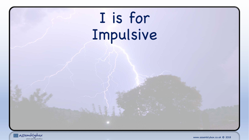 I is for Impulsive