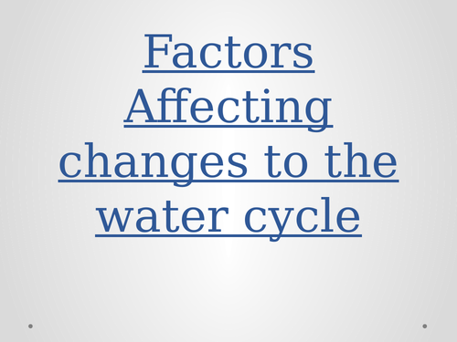Factors affecting the water cycle ppt