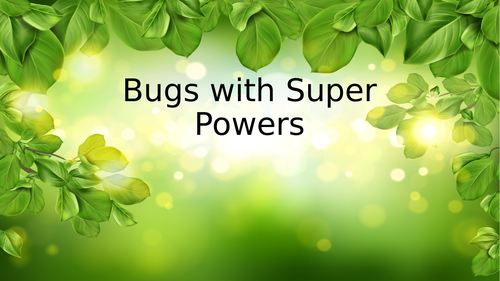 Bugs with Super Powers