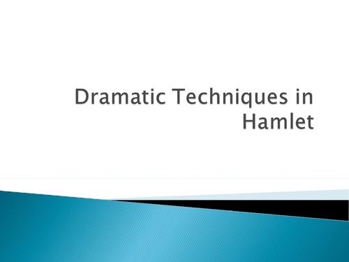 Hamlet: Dramatic Techniques