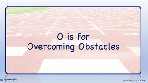 O is for Overcoming Obstacles