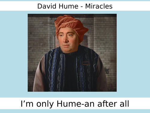 Miracles - Lesson 6 - Hulme and Miracles - Philosophers' attitudes to miracles - Empiricism