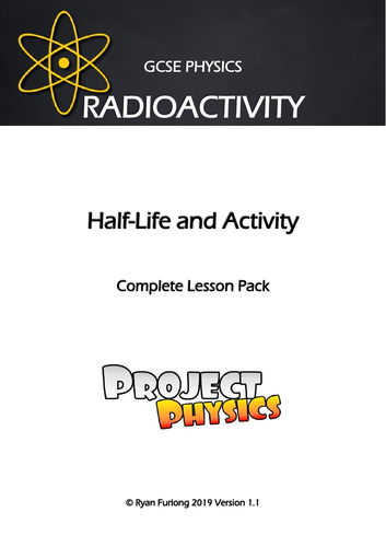 GCSE Physics Radioactivity - Half-Life and Activity Complete Lesson Pack (with Practical(s))
