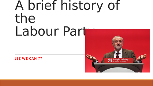 The Labour Party: A-Level Presentation - Political Parties, Unit 1 (Edexcel, AQA, WJEC)
