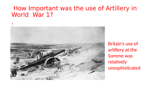 The importance of Artillery  in World War 1.