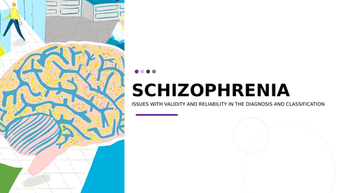 AQA Psychology Schizophrenia - Issues with validity & reliability in diagnosis/classification (AO3)
