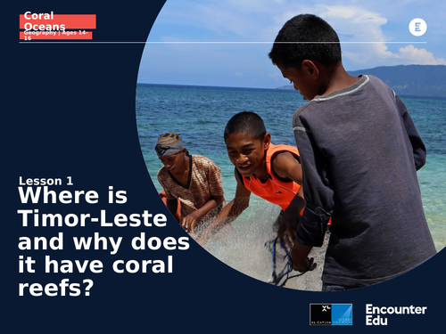 Coral Oceans Geo KS4: Coral reefs in Timor-Leste