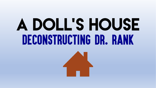 A Doll's House: Dr. Rank Character Analysis
