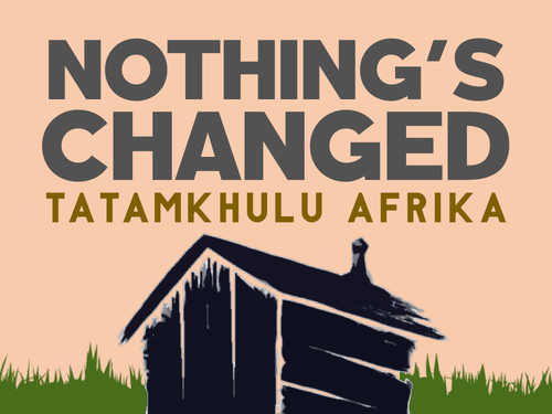 Nothing's Changed: Tatamkhulu Afrika