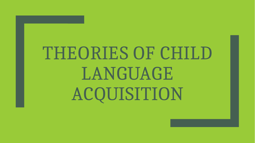 A Level English Language Child Language Acquisition AQA Behaviorism and Nativism