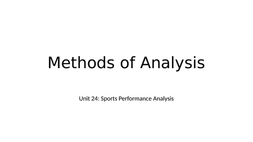 BTEC Unit 24: Methods of Sports Analysis