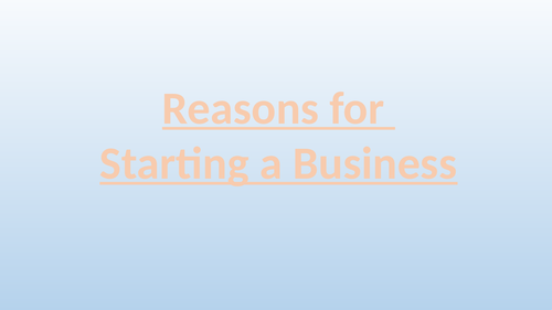 Reasons for Starting a Business (GCSE Business - Edexcel 9-1)