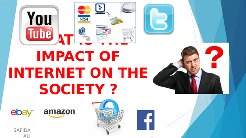 The Impact of internet on the society