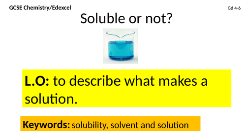 Edexcel GCSE solubility lesson Gd 4-6