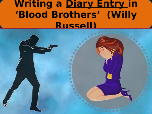 ‘Blood Brothers’  Diary Writing  Features / Language Techniques