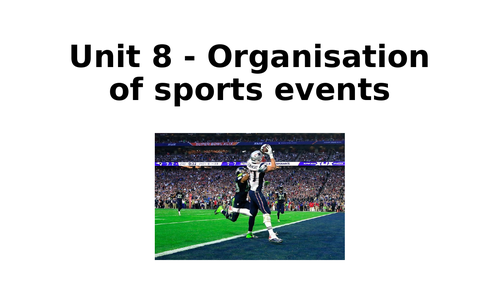 Unit 8 Organisation of a sports event - Assignment 1