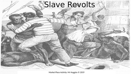 Market Place Activity: Slave Revolts 1600 - 1865