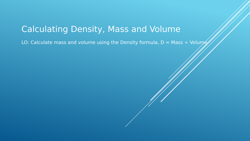 Calculating Density, Mass and Volume